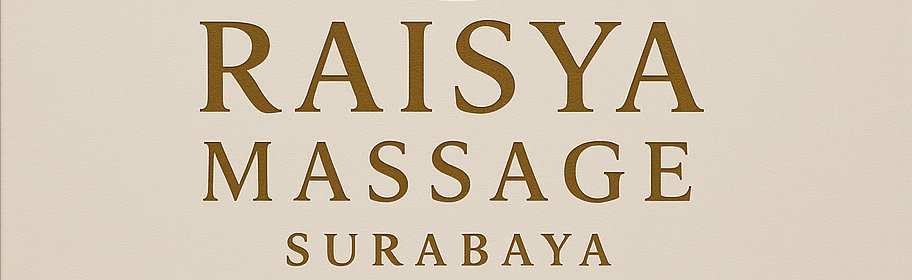 Raisya Massage Surabaya – Pijat Panggilan Surabaya 24 Jam Terbaik Di Tahun 2026